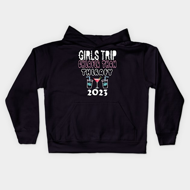 girls trip cheaper than therapy 2022/2023 Kids Hoodie by Darwish